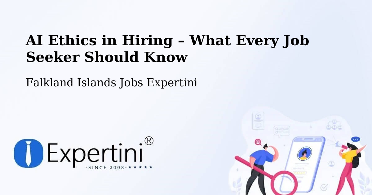 AI Ethics in Recruitment & Hiring – Dos Lomas - Dos Lomas, Falkland Islands Jobs Expertini